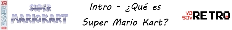 yo-soy-retro-super-mario-kart-intro-banner.jpg